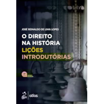 O DIREITO NA HISTÓRIA - LIÇÕES INTRODUTÓRIAS - 7ª EDIÇÃO 2023