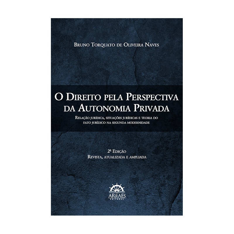 O direito pela perspectiva da autonomia privada: relação jurídica, situações jurídicas e teoria do fato jurídico na segunda modernidade