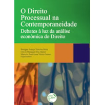 O DIREITO PROCESSUAL NA CONTEMPORANEIDADE DEBATES À LUZ DA ANÁLISE ECONÔMICA DO DIREITO