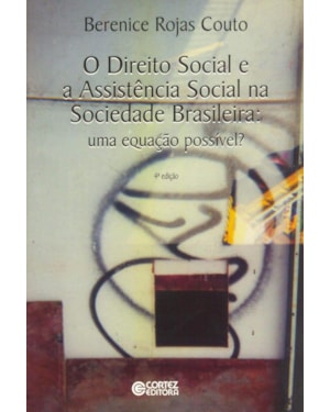 O DIREITO SOCIAL E A ASSISTÊNCIA SOCIAL NA SOCIEDADE BRASILEIRA: UMA EQUAÇÃO POSSÍVEL?