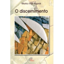 O DISCERNIMENTO