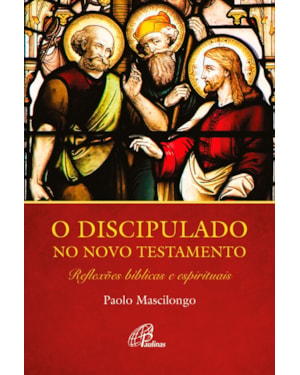 O discipulado no novo testamento: reflexões bíblicas e espirituais