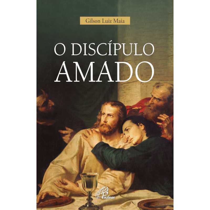 O DISCÍPULO AMADO