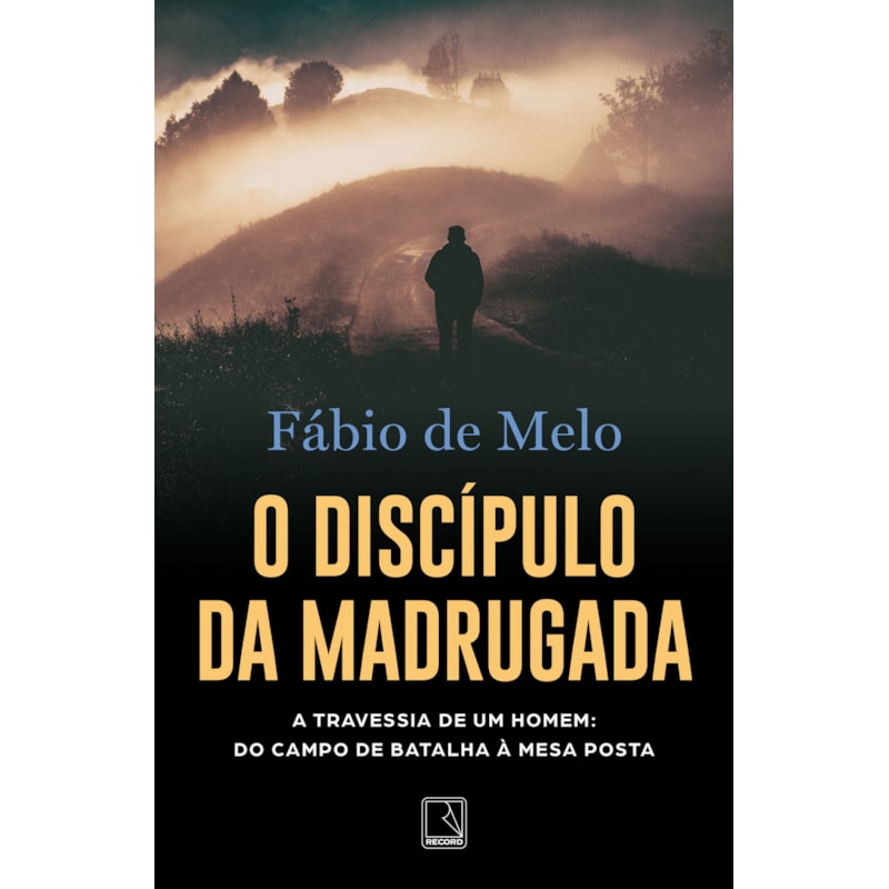 O DISCÍPULO DA MADRUGADA: A TRAVESSIA DE UM HOMEM DO CAMPO DE BATALHA À MESA POSTA