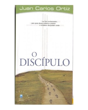O DISCÍPULO: UM LIVRO REVOLUCIONÁRIO, PARA QUEM DESEJA CONHECER E PRATICAR O VERDADEIRO DISCIPULADO CRISTÃO.