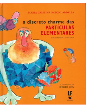 O DISCRETO CHARME DAS PARTÍCULAS ELEMENTARES