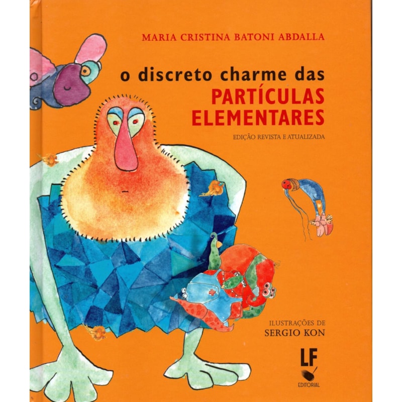 O DISCRETO CHARME DAS PARTÍCULAS ELEMENTARES