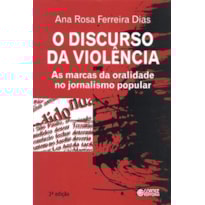 O DISCURSO DA VIOLÊNCIA: AS MARCAS DA ORALIDADE NO JORNALISMO POPULAR