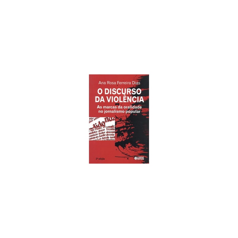 O DISCURSO DA VIOLÊNCIA: AS MARCAS DA ORALIDADE NO JORNALISMO POPULAR