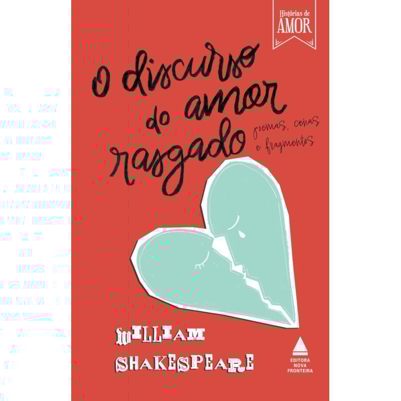O DISCURSO DO AMOR RASGADO: POEMAS, CENAS E FRAGMENTOS