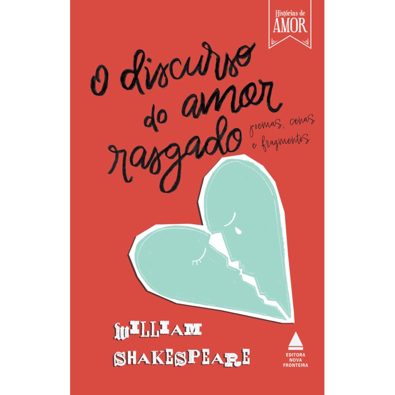 O DISCURSO DO AMOR RASGADO: POEMAS, CENAS E FRAGMENTOS