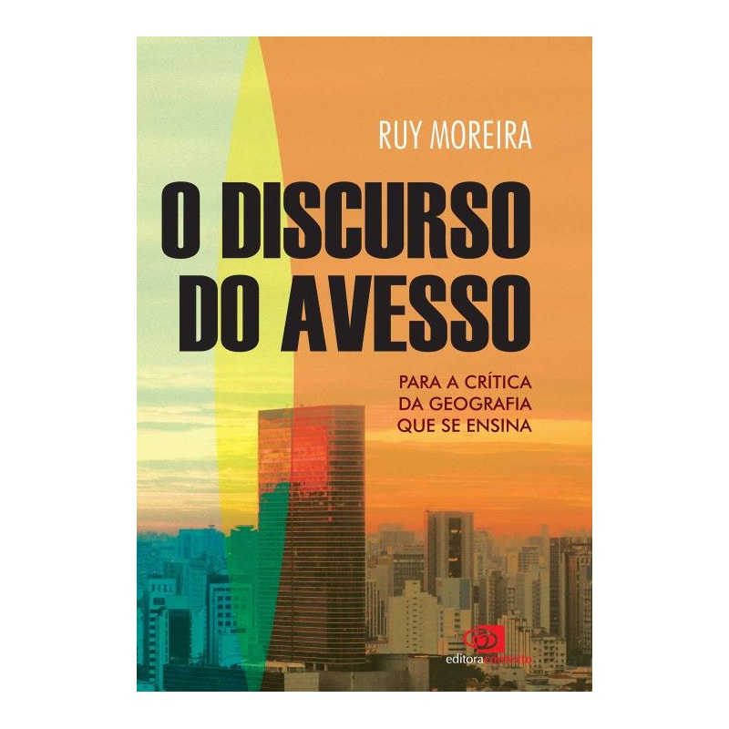 O DISCURSO DO AVESSO - PARA A CRÍTICA DA GEOGRAFIA QUE SE ENSINA