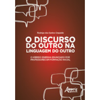 O DISCURSO DO OUTRO NA LINGUAGEM DO OUTRO: O HÍBRIDO ENERGIA ENUNCIADO POR PROFESSORES EM FORMAÇÃO INICIAL