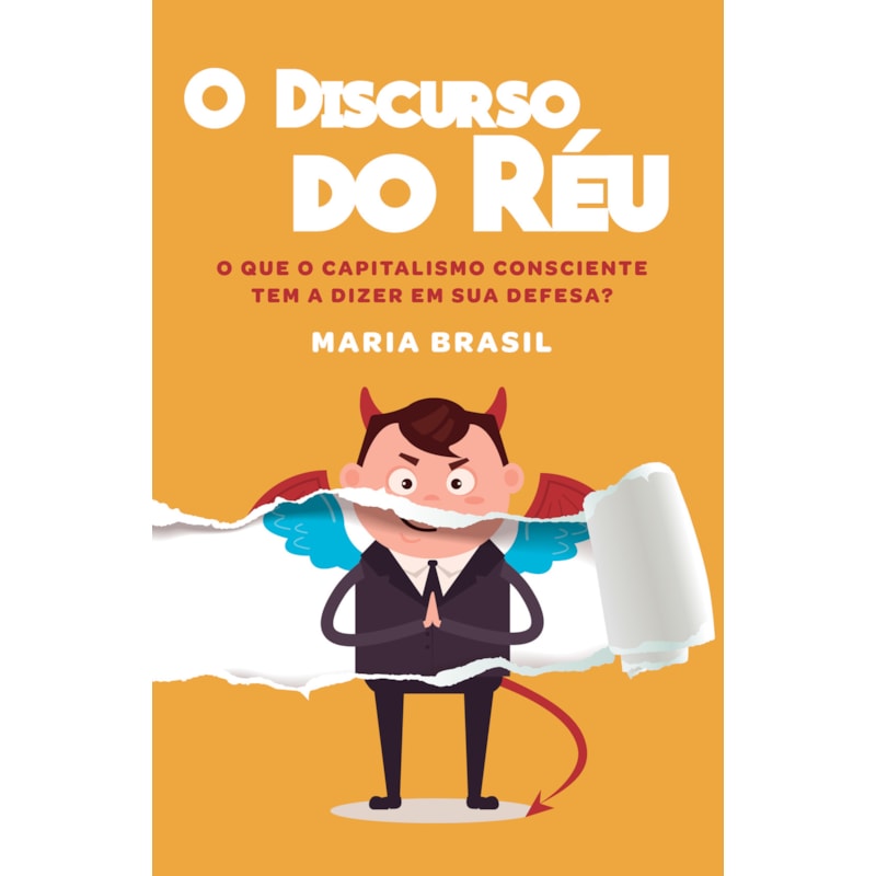O Discurso do Réu: O que o capitalismo consciente tem a dizer em sua defesa?