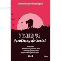 O DISCURSO NAS FRONTEIRAS DO SOCIAL - VOLUME 1