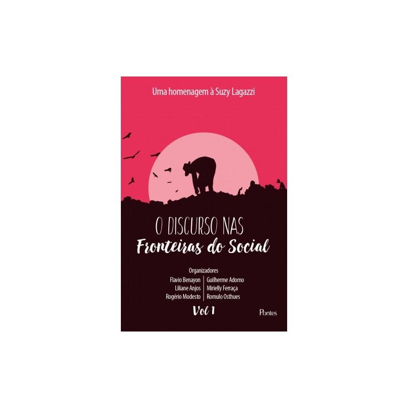 O DISCURSO NAS FRONTEIRAS DO SOCIAL - VOLUME 1