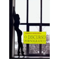 O discurso pornográfico - volume 1