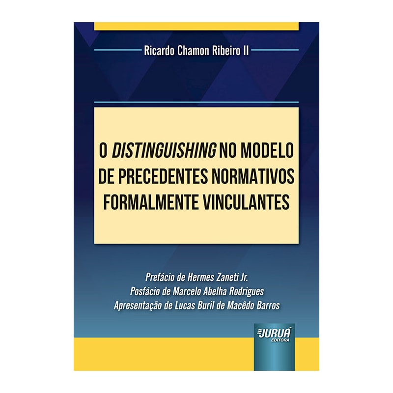 O DISTINGUISHING NO MODELO DE PRECEDENTES NORMATIVOS FORMALMENTE VINCULANTES