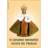 O DIVINO MENINO JESUS DE PRAGA