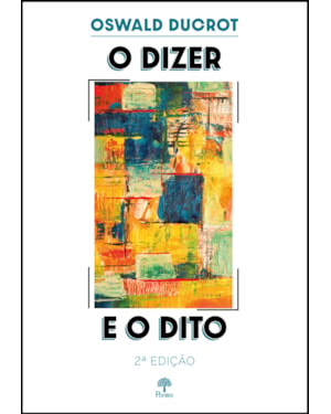 O DIZER E O DITO - 2 EDIÇÃO
