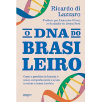 O DNA DO BRASILEIRO: COMO A GENÉTICA INFLUENCIA O NOSSO COMPORTAMENTO E AJUDA A CONTAR A NOSSA HISTÓRIA