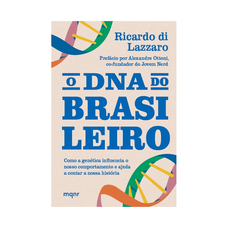 O DNA DO BRASILEIRO: COMO A GENÉTICA INFLUENCIA O NOSSO COMPORTAMENTO E AJUDA A CONTAR A NOSSA HISTÓRIA