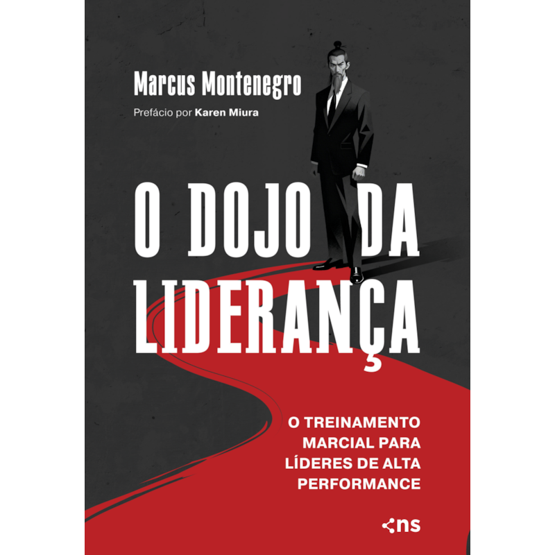 O DOJO DA LIDERANÇA: O TREINAMENTO MARCIAL PARA LÍDERES DE ALTA PERFORMANCE