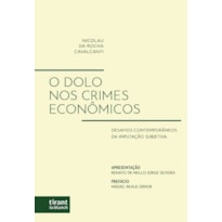 O DOLO NOS CRIMES ECONÔMICOS: O DOLO NOS CRIMES ECONÔMICOS