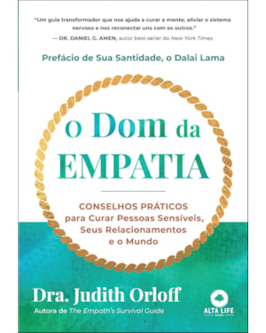 O dom da empatia: conselhos práticos para curar pessoas sensíveis, seus relacionamentos e o mundo
