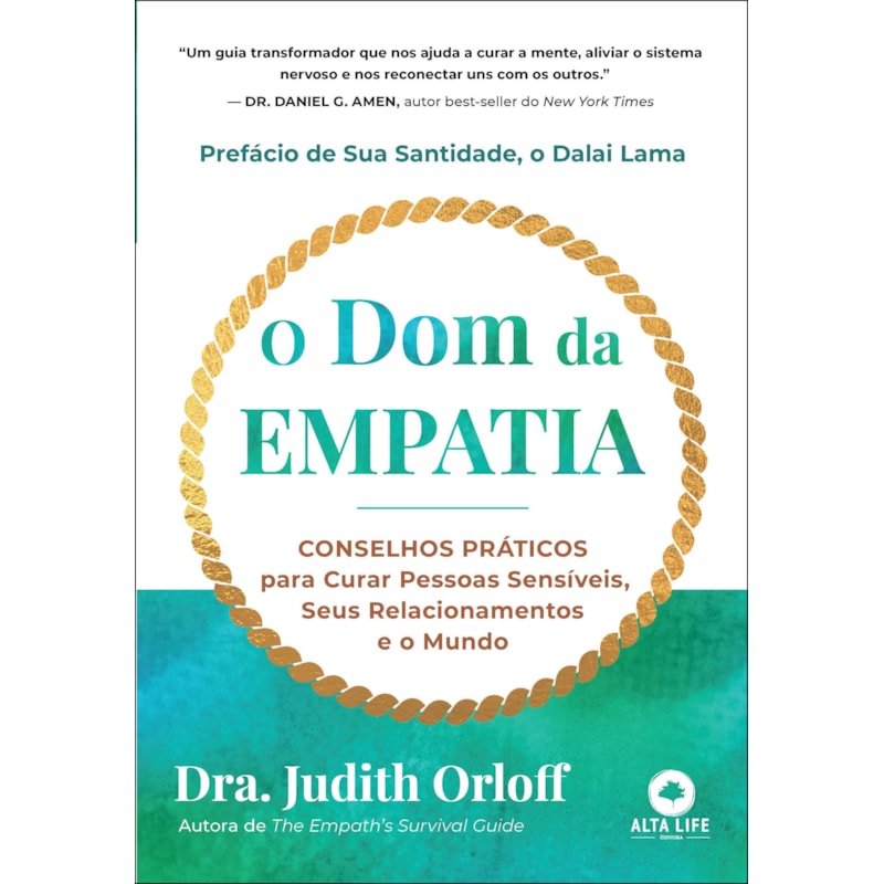 O dom da empatia: conselhos práticos para curar pessoas sensíveis, seus relacionamentos e o mundo