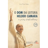 O DOM DA LEITURA: HELDER CAMARA E SUAS BIBLIOTECAS