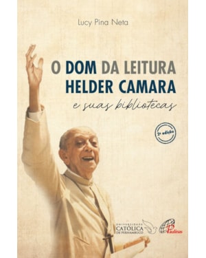 O dom da leitura: helder camara e suas bibliotecas