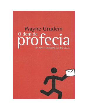 O dom de profecia: do novo testamentos aos dias atuais