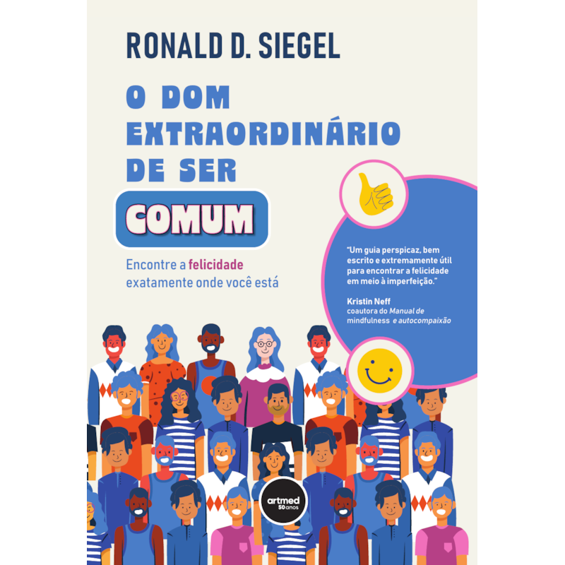 O DOM EXTRAORDINÁRIO DE SER COMUM: ENCONTRE A FELICIDADE EXATAMENTE ONDE VOCÊ ESTÁ
