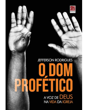 O DOM PROFÉTICO E A VOZ DE DEUS NA VIDA DA IGREJA
