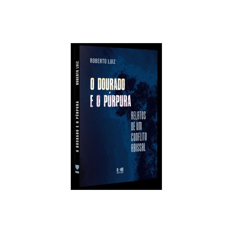 O DOURADO E O PÚRPURA - RELATO DE UM CONFLITO ABISSAL