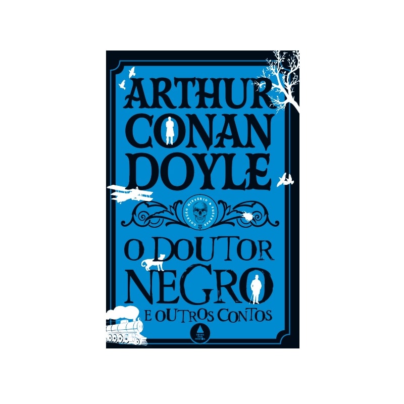 O DOUTOR NEGRO E OUTROS CONTOS - COLEÇÃO MISTÉRIO & SUSPENSE