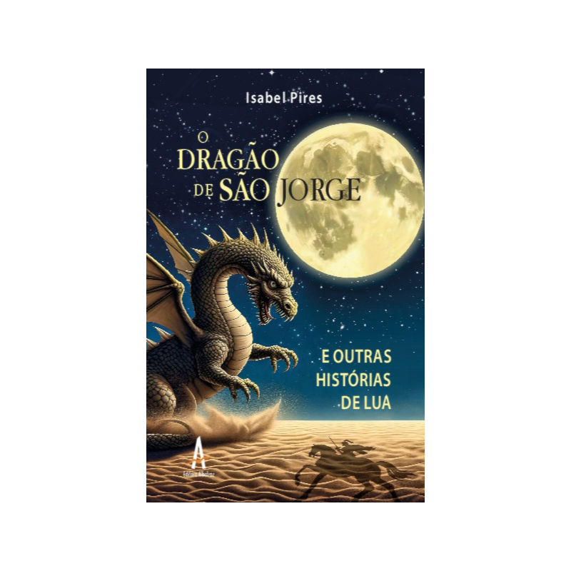 O dragão de São Jorge e outras histórias de lua