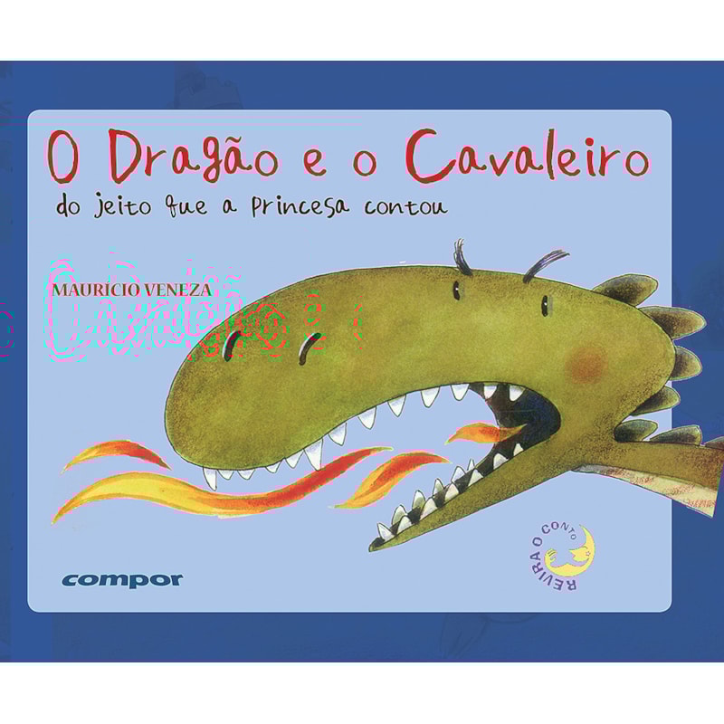 O DRAGÃO E O CAVALEIRO - DO JEITO QUE A PRINCESA CONTOU