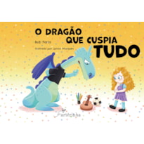 O DRAGÃO QUE CUSPIA TUDO