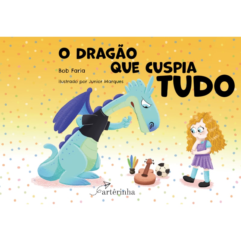 O DRAGÃO QUE CUSPIA TUDO