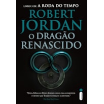 O DRAGÃO RENASCIDO: SÉRIE A RODA DO TEMPO VOL. 3