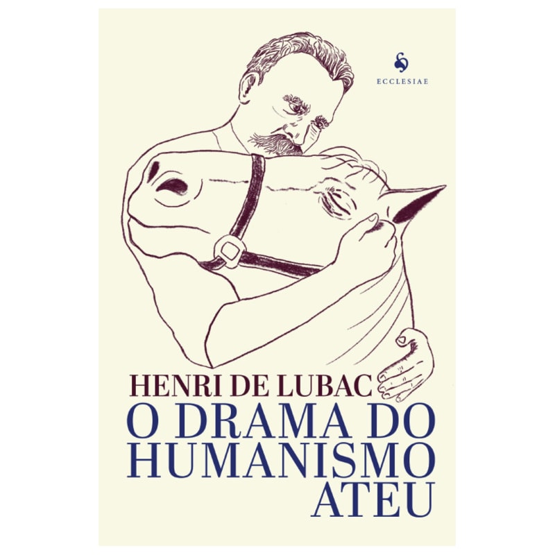 O DRAMA DO HUMANISMO ATEU
