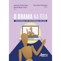 O DRAMA NA TELA: TRAJETÓRIAS DO PSICODRAMA ON-LINE