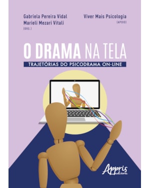 O DRAMA NA TELA: TRAJETÓRIAS DO PSICODRAMA ON-LINE