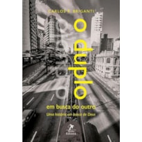 O DUPLO EM BUSCA DO OUTRO: UMA HISTÓRIA EM BUSCA DE DEUS