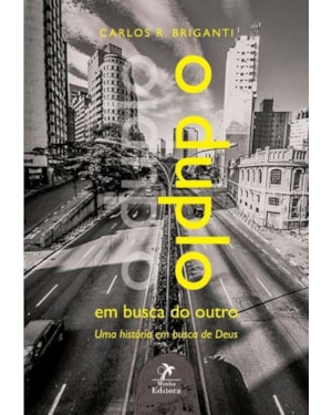O DUPLO EM BUSCA DO OUTRO: UMA HISTÓRIA EM BUSCA DE DEUS
