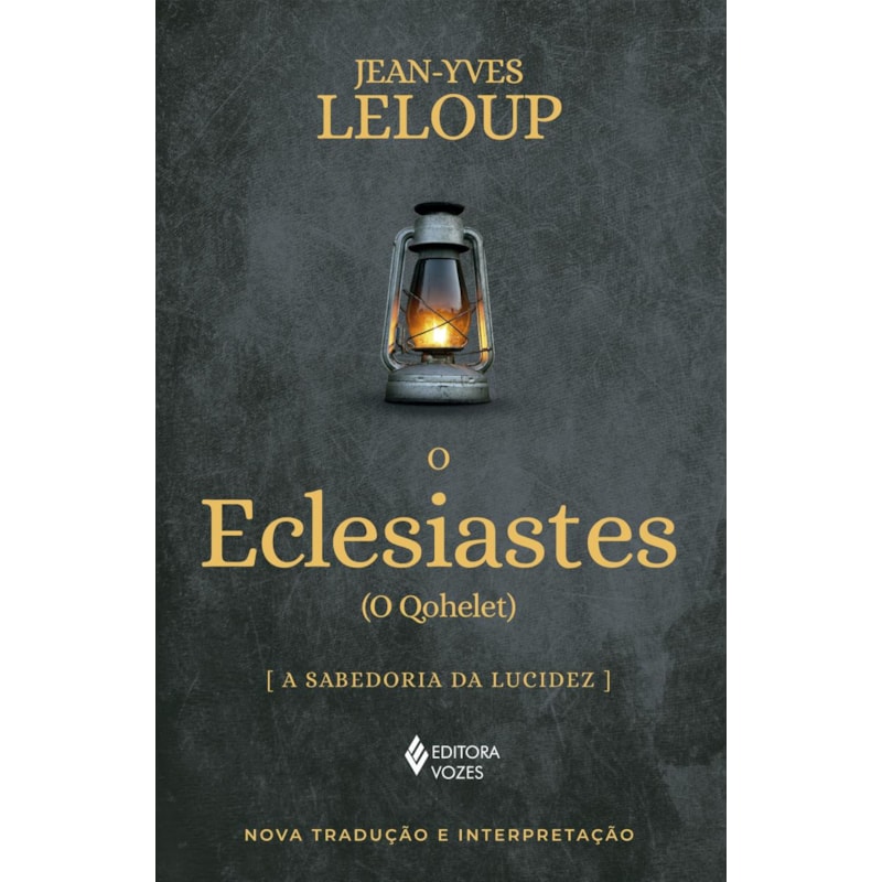 O ECLESIASTES: (O QOHELET) A SABEDORIA DA LUDICEZ