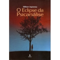 O eclipse da psicanálise