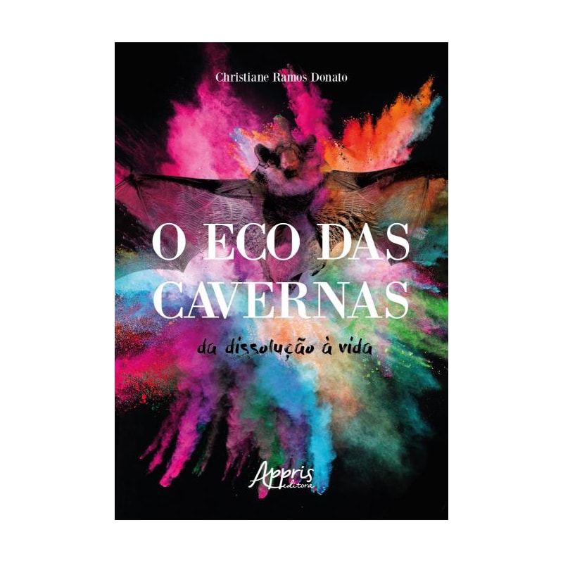 O ECO DAS CAVERNAS: DA DISSOLUÇÃO À VIDA